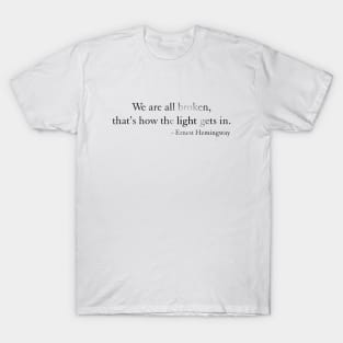 We Are All Broken Quote T-Shirt